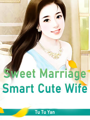 Sweet Marriage: Smart Cute Wife